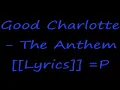 Good Charlotte- The Anthem [Lyrics]