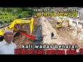 WIDIH GILA GOKIL❗️TIBA TIBA SUDAH SECANTIK INI AJA KALI WADAS SORE HARI , AKHIRNYA KALI DI LEBARKAN