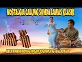 Download Lagu FULL ALBUM CALUNG SUNDA LAWAS KLASIK//MUSIK TRADISIONAL YANG BIKIN RINDU 