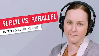 Serial vs Parallel Processing in Ableton Live Part Erin Barra