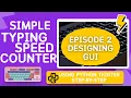 Episode Designing GUI Simple Typing Speed Counter using Python Step-by-Step Guide