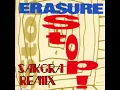 Erasure - Stop! (Sakgra Remix)