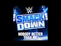 Lagu SmackDown - Nobody Better Than Me (Program Theme)