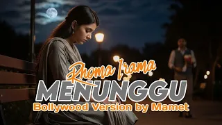 menunggu rhoma irama bollywood version by mamet 