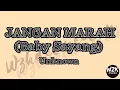 Download Lagu JANGAN MARAH [BABY SAYANG] (Lirik) - Unknown MY MUSIC 45 (Lyrics)