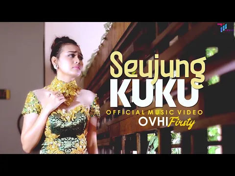 Download MP3 Seujung Kuku - Ovhi Firsty (Official Music Video)
