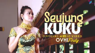 seujung kuku ovhi firsty official music video 