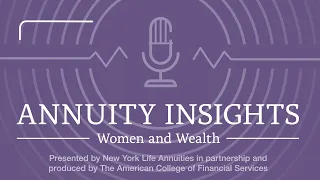 Annuity Insights Women and Wealth How Advisors Proactively Plan for Health and Care Risk