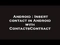 Android Insert contact in Android with ContactsContract