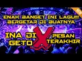 Download Lagu INA DI GETO X PESAN TERAKHIR BREAKBEAT FULL BASS TINGGI ENAK BANGET BUAT JOGET TIKTOK TERBARU 2021