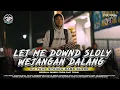 Download Lagu DJ TRAP  LET ME DOWND SLOLY WEJANGAN KATA KATA DALANG YANG KALIAN CARI CARI - DIDIK JANGKRIK PROJECT