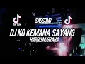 Lagu SONGTIKTOK! DJ KO KEMANA SAYANG - (Dj HarrisNugraha) New Remix Virall 2021
