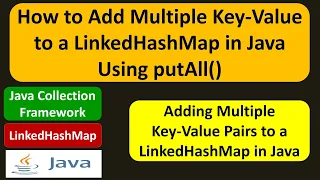 How to add keys and values to the LinkedHashMap LinkedHashMap PutAll