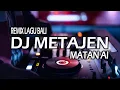 Download Lagu Dj Metajen MATAN AI Remix Bali Full Bass