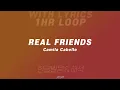 Lagu (1hr loop with lyrics) Real friends - Camila Cabello Lyrics