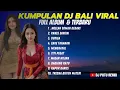 Download Lagu KOMPILASI LAGU BALI REMIX TERBARU DAN VIRAL 2025 - FULL ALBUM
