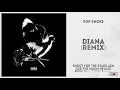 Pop Smoke - "Diana" [Remix] Ft. King Combs & Calboy (Shoot for the Stars Aim for the Moon Deluxe)