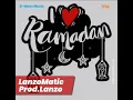 I Love Ramadan🕌❤️LanzoMatic(Office Audio)