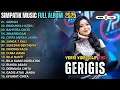 Download Lagu GERIGIS - RINDUNYA HATIKU - BAHTERA MAHLIGAI CINTA - SIMPATIK MUSIC FULL ALBUM TERBARU 2025