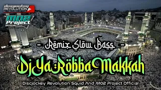 Download DJ Sholawat Ya Robba Makkah Remix Slow Bass - M02 PROJECT OFFICIAL MP3
