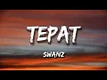 Download Lagu Tepat - Swanz Lyrics