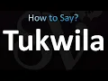 How to Pronounce Tukwila Correctly