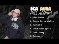 Download Lagu ECA AURA ( @ecaajapasal ) FULL ALBUM