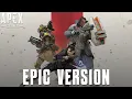 Apex Legends - Main Theme | EPIC VERSION 2