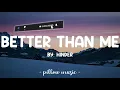 Better Than Me - Hinder (Lyrics) 🎵