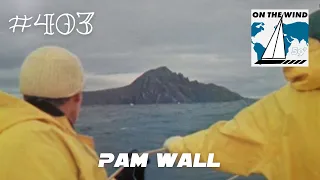 On The Wind #403 – Pam Wall // Reminiscing on a Life at Sea