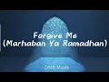 Forgive Me (Marhaban Ya Ramadhan) - Wali Band (Lyrics) {DMR Musik Official Lirik Musik}