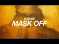 Download Lagu FUTURE - MASK OFF  ( s l o w e d   +   r e v e r b )