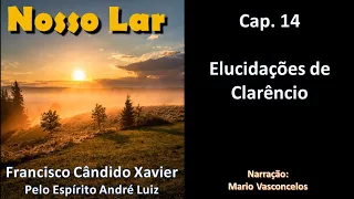 Nosso Lar - Chico Xavier - Cap. 14 - Elucidações de Clarêncio - Audiolivro - Voz Humana