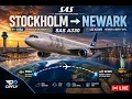 SAS A330 LONG HAUL STOCKHOLM NEWARK MSFS 2024 LIVE REAL WEATHER