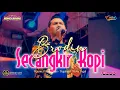 Download Lagu BRODIN FT NEW PALLAPA | SECANGKIR KOPI | DHEHAN AUDIO LIVE PERUM PINANG MAS - TEGALSARI - KOTA TEGAL