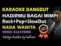 Karaoke Dangdut Hadirmu Bagai Mimpi || Nada Wanita Versi Rock Dut Slow