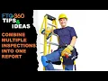 FTQ360 Tips Combine Multiple Inspections Into One Report