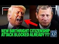 Trump SCREWED As Judge Poised to BLOCK His Attacks on the SCOTUS New Birthright Citizenship Order