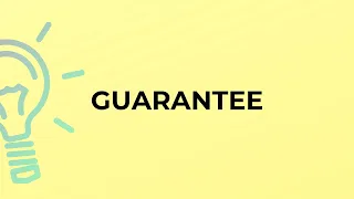 What is the meaning of the word GUARANTEE