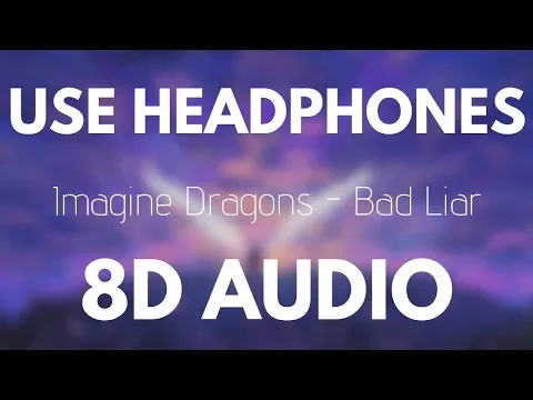 Download MP3 Imagine Dragons - Bad Liar (8D AUDIO)