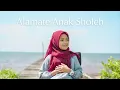 Download Lagu ALAMATE ANAK SHOLEH - MAZRO ( COVER )