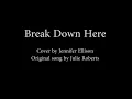 Break Down Here with Lyrics
