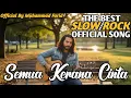 Lagu SEMUA KERANA CINTA - LAGU SLOW ROCK MALAYSIA VIRAL | TERPOPULER | LAGU PENUH KENANGAN CINTA |TERBARU