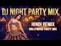 Lagu Bollywood Nonstop Party Remix 2026 🔊 Best Hindi DJ Mashup | Ultimate Dance Mix 🔥