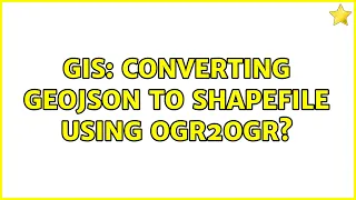 GIS Converting GeoJSON to Shapefile using ogr2ogr