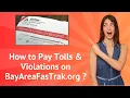 How to Pay Tolls Violations on BayAreaFasTrak org - Step-by-Step Guide
