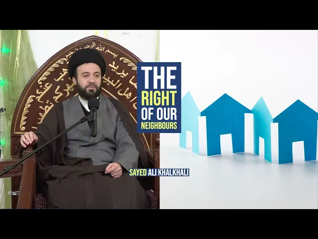 The Right of Our Neighbours - Sayed Ali Khalkhali