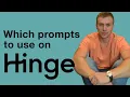Hinge Dating App - Which prompts to use for more matches