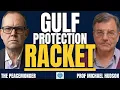 Prof Michael Hudson EXPOSES Trump s Gulf Protection Racket - A New Great Depression Looms