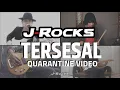 Download Lagu J-ROCKS - TERSESAL (Quarantine Video)